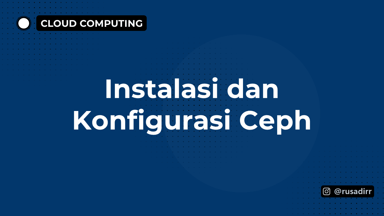 Instalasi dan Konfigurasi Ceph